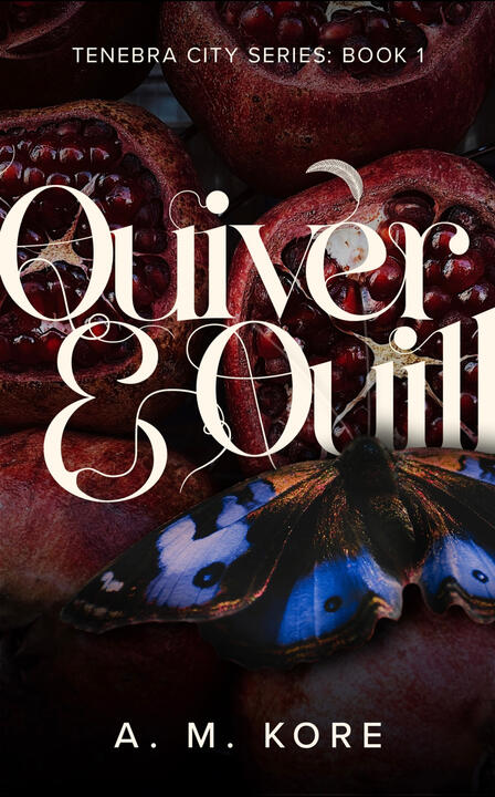 Quiver &amp; Quill by A.M. Kore