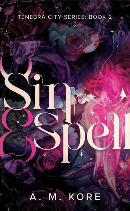 Sin &amp; Spell by A.M. Kore